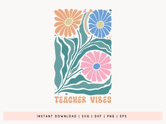 Boho Floral Teacher Vibes SVG: Graphics for Crafts and Creative Marketing