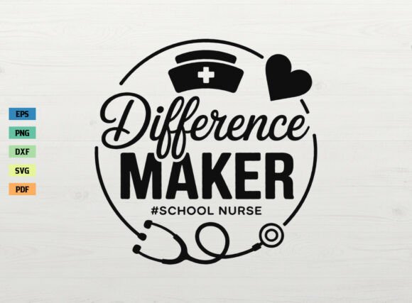 Difference Maker School Nurse SVG PNG: Graphics and Crafts for Real Publishing