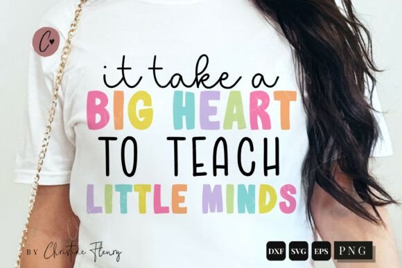 It Takes a Big Heart Teacher PNG SVG