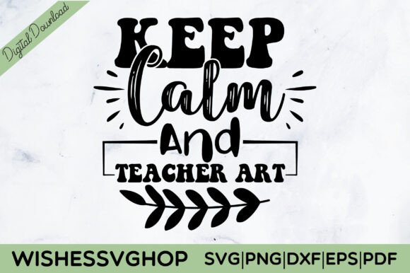Keep Calm and Teacher Art SVG PNG: Graphics for Creative Projects