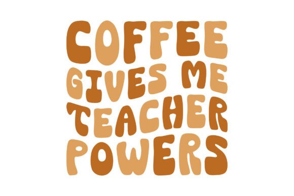 Retro Coffee Gives Me Teacher Powers Svg