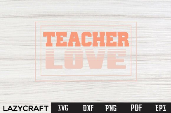 TEACHER LOVE Svg Design: Graphics & Crafts Asset Review