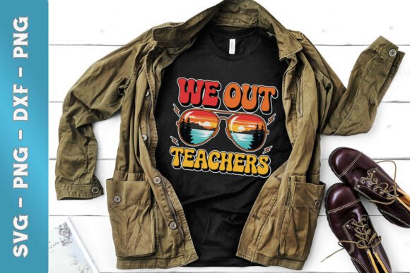 We Out Teachers School s Out SVG